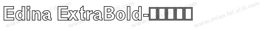 Edina ExtraBold字体转换